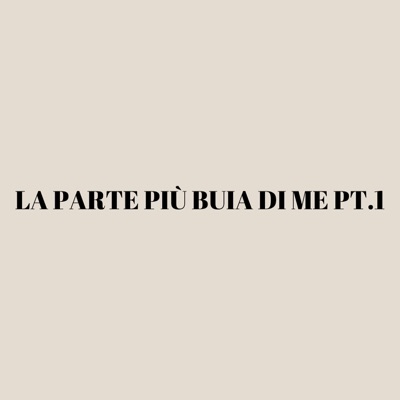 LA PARTE PIÙ BUIA DI ME - EP