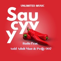 SAUCYYY (feat. Asid Adult Man & Pedjy 007) - Single - BADU