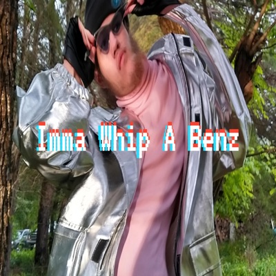Imma Whip a Benz - Single