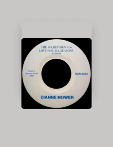 收听 Dianne Mower、观看音乐视频、阅读小传、查看巡演日期等 ！