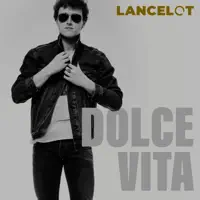 Dolce Vita — Lancelot