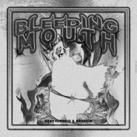 Bleeding Mouth - Single - DEATHLESSIQ & BRXSDIE