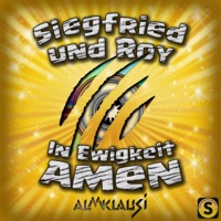 Siegfried & Roy (In Ewigkeit Amen) - Single - Almklausi