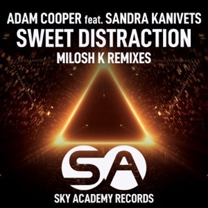 Sweet Distraction (Milosh K Remixes) [feat. Sandra Kanivets] - Single