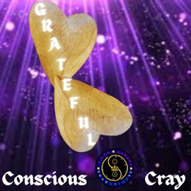 Grateful Conscious Cray