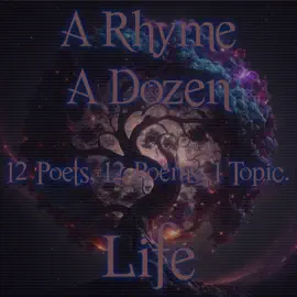 A Rhyme A Dozen -  Life: 12 Poets, 12 Poems, 1 Topic