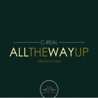 All the Way Up - Single - C-Real MC
