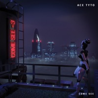 Come See - Single - Ace Tyto