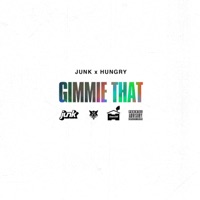 Gimmie That - Single - Junk & Hungry