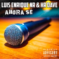 Ahora Sé - Single - LuisEnrique NR & HR Dave
