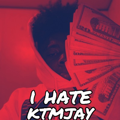 I Hate Ktmjay - Single
