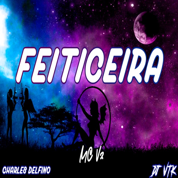 Feiticeira (feat. Charles Delfino & DJ VTK)