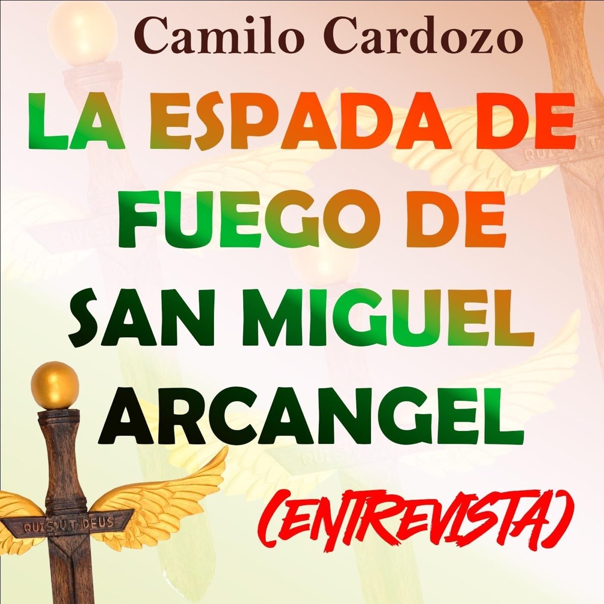 La Espada de Fuego de San Miguel Arcángel (Entrevista) - EP” álbum de  Camilo Cardozo en Apple Music