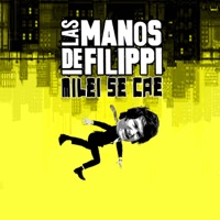 Milei Se Cae - Single - Las Manos de Filippi