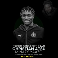 Christian Atsu Tribute - Single - Minazy Yaazo