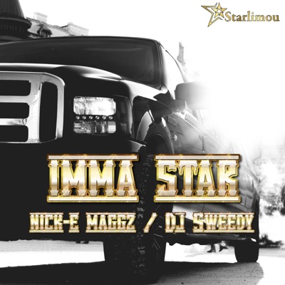 Imma Star (feat. Nick-E Maggz & Dj Sweedy) - Single