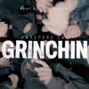 Grinchin - Single