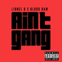 Ain't Gang (feat. Blood Raw) - Single - Lionel B