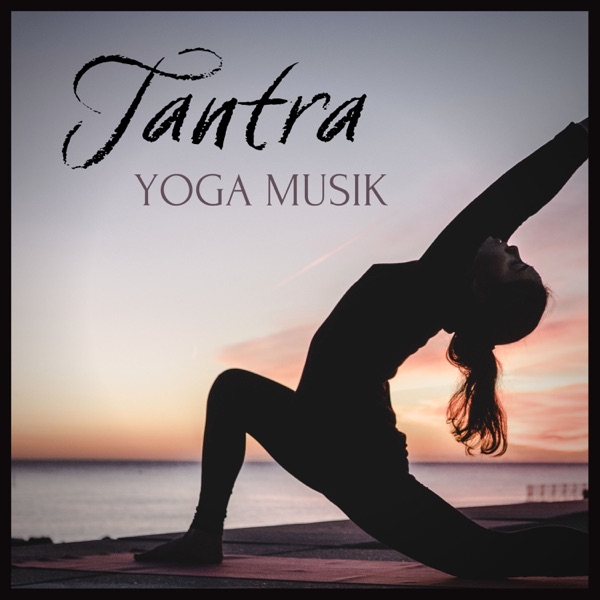 Tantra Yoga Musik - Spirituelle Aufstieg Lieder, Kundalini Aktivierung und Erwachen