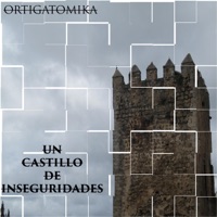 Un castillo de inseguridades - Single - Ortigatomika