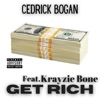 Get Rich (feat. Krayzie Bone) - Single