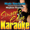 Made You Look (Originally Performed By Meghan Trainor) [Karaoke] - Singer's Edge Karaoke