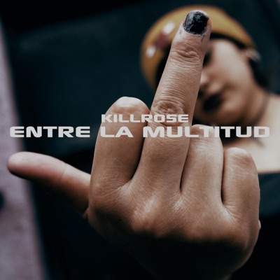 Entre la multitud (feat. KILLROSE) - Single