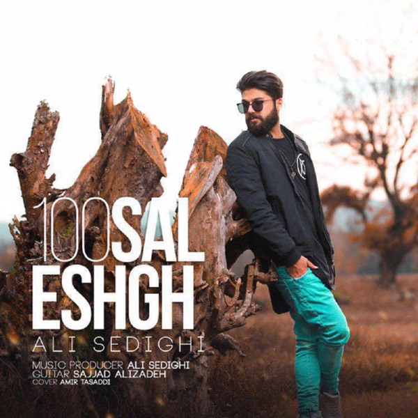 Ali Sedighi - 100 Sal Eshgh