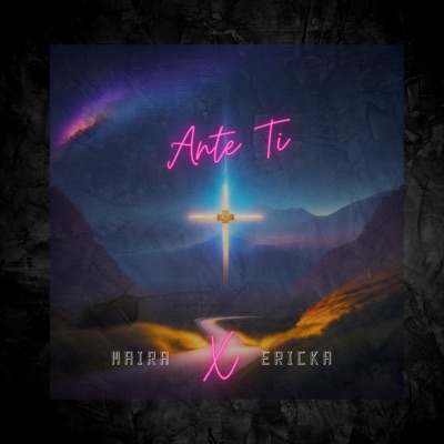 Ante ti (feat. Maira & Ericka) - Single
