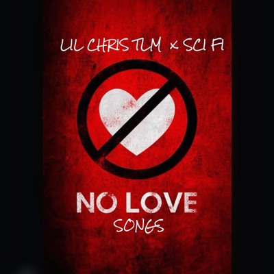 Lil Chris @ Trill Life Muzik - NO LOVE SONGS (feat. SCI FI)