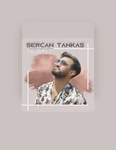 聆聽 SERCAN TANKAŞ、觀看音樂影片、閱讀小傳、查看巡演日期等！
