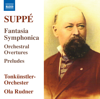 Suppé: Fantasia Symphonica, Orchestral Overtures & Preludes - Tonkünstler-Orchester & Ola Rudner