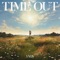Time Out (feat. Kid Wine) - VVON lyrics