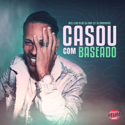 Casou Com Baseado (feat. DJ Barrinhos) - Single