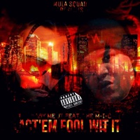 Act'em Fool Wit It (feat. The M-I-C) - Single - Baby Me jT