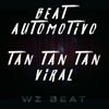 Beat Automotivo Tan Tan Tan Viral - WZ Beat