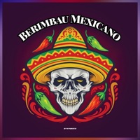 Berimbau Mexicano - Single - Dj Ph Paulista & Mc Postura