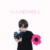 Stream & download Vulnerable - EP