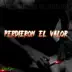 Perdieron el Valor (feat. Dn nota alta, Dewel Mk, Yasmel & Sanchez Tin) - Single album cover