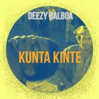 Kunta Kinte - Single - Deezy Balboa
