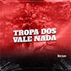 TROPA DOS VALE NADA - Single