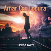 Amar Con Locura - Single - Grupo Delta