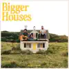 Bigger Houses