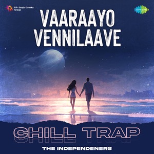 Vaaraayo Vennilaave (Chill Trap)