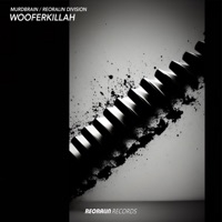 Wooferkillah - Single - Murdbrain & Reoralin Division