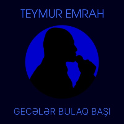 Teymur Emrah - Gecələr Bulaq Başı