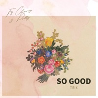 So Good (feat. Chevvy & Polly) - Single - Trix