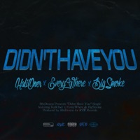 Didnt Have You (feat. Kali Oner, Big Smoke & EveryWhere) - Single - 88xdrums