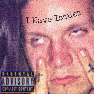 I Have Issues - Single