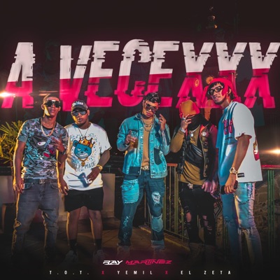 A Vecexxx (feat. T.o.t, El Zeta & Yemil) [Remix] [Remix] - Single